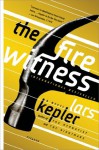 The Fire Witness: A Novel - Lars Kepler, Laura A. Wideburg