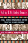 Making It on Broken Promises: Leading African American Male Scholars Confront the Culture of Higher Education - Lee Jones, Cornel West