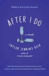 After I Do: A Novel - Taylor Jenkins Reid