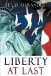Liberty At Last - Terry Alexander