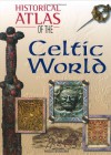 Historical Atlas of the Celtic World - Angus Konstam