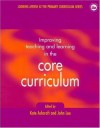 Improving Teaching and Learning In the Core Curriculum (Developing Primary Practice Series) - Kate Ashcroft, Professor Kate Ashcroft, John Lee