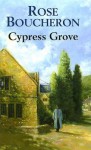 Cypress Grove - Rose Boucheron, Margaret Sircom