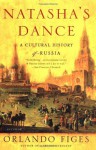 Natasha's Dance: A Cultural History of Russia - Orlando Figes
