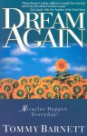 Dream Again: Miracles happen everyday - Tommy Barnett, Lela Gilbert
