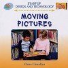 Moving Pictures (Start Up Design And Technology) - Claire Llewellyn, Richard Spilsbury