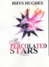 The Percolated Stars - Rhys Hughes