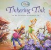 Tinkering Tink (An Embossed Storybook) - Elle D. Risco, Denise Shimabukuro, Dee (FWS) Farnsworth, Laura Driscoll