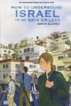 How to Understand Israel in 60 Days or Less. Writer & Artist, Sarah Glidden - Sarah Glidden