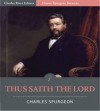 Classic Spurgeon Sermons: "Thus Saith the Lord:" Or, The Book of Common Prayer Weighed in the Balances of the Sanctuary (Illustrated) - Charles Spurgeon, Charles River Editors