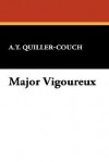 Major Vigoureux - Arthur Quiller-Couch