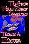 The Great Flying Saucer Conspiracy - Thomas A. Easton