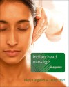 Indian Head Massage in Essence - Mary Dalgleish, Lesley Hart