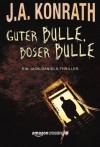 Guter Bulle, böser Bulle (Ein Jack-Daniels-Thriller, Band 2) - Peter Zmyj, J.A. Konrath
