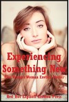 Experiencing Something New: Five Younger Woman Erotica Stories - Angela Ward, Patti Drew, Nancy Barrett, Amy Dupont, Francine Forthright