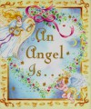 An Angel Is (Little Books) - Robyn Officer, Arlene Benedict Nickerson