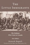 The Little Immigrants: The Orphans Who Came to Canada - Kenneth Bagnell