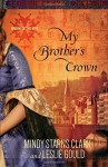 My Brother's Crown (Cousins of the Dove) - Mindy Starns Clark, Leslie Gould