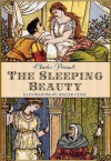 The Sleeping Beauty in the Woods (Illustrated) - Charles Perrault, Charles Welsh, Walter Crane
