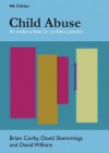 Child Abuse: An Evidence Base For Confident Practice - Brian Corby