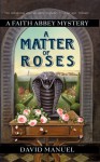 A Matter of Roses - David Manuel