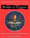 Women of Courage: Inspiring Stories of Courage by the Women Who Lived Them (People Who Dare) - Katherine Martin