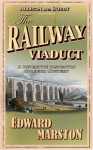The Railway Viaduct - Edward Marston