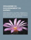 Organisme Du Gouvernement Du Quebec: Grande Bibliotheque, Loto-Quebec, Commission de La Capitale Nationale Du Quebec, Office Quebecois de La Langue Francaise, Surete Du Quebec, Direction de La Protection de La Jeunesse - Livres Groupe