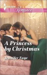 A Princess by Christmas - Jennifer Faye