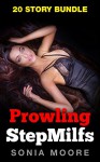 Romance: Prowling Stepmilfs (First Time, Older Men Younger Women, Billionaires, Women's Fiction, Single Authors, Collections) - S. Moore