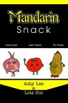 Mandarin Snack - Amy Lee, Lois Gui