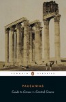 Guide to Greece: Central Greece: Central Greece v. 1 (Classics) - Pausanias, Peter Levi, Jeffery Lacey, John Newberry