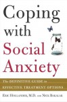 Coping with Social Anxiety: The Definitive Guide to Effective Treatment Options - Eric Hollander, Nicholas Bakalar, Nick Bakalar