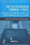 The International Criminal Court: Challenges to Achieving Justice and Accountability in the 21st Century - Mark Ellis