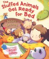 The Stuffed Animals Get Ready for Bed - Alison Inches, Bryan Langdo