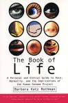 The Book of Life: A Personal and Ethical Guide to Race, Normality and the Human Gene Study - Barbara Katz Rothman