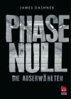 Phase Null - Die Auserwählten: Das Prequel zur Maze Runner-Trilogie (Die Auserwählten - Maze Runner, Band 5) - James Dashner, Ilse Rothfuss