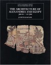 The Architecture of Alexandria and Egypt 300 B.C.--A.D. 700 (The Yale University Press Pelican History of Art Series) - Judith McKenzie