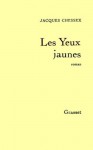 Les yeux jaunes - Jacques Chessex