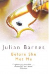 Before She Met Me - Julian Barnes