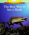 The Best Way To See A Shark (Rookie Read About Science) - Allan Fowler