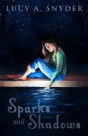 Sparks and Shadows - Lucy A. Snyder, Deena Warner