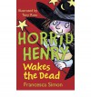 Horrid Henry Wakes The Dead - Francesca Simon, Tony Ross