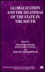 Globalization and the Dilemmas of the State in the South - Francis Adams, Satya D. Gupta, Satya Dev Gupta