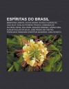 ESP Ritas Do Brasil: Monteiro Lobato, Chico Xavier, Scheila Carvalho, Caio Blat, Divaldo Pereira Franco, Armando de Oliveira Assis, Ana Ros - Source Wikipedia