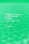 Political Economy of Reform and Change. by Jan Winiecki - Jan Winiecki