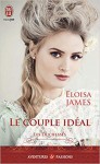 Le couple idéal - Eloisa James, Catherine Berthet