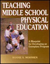 Teaching Middle School Physical Education - Bonnie S. Mohnsen