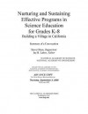 Nurturing and Sustaining Effective Programs in Science Education for Grades K-8: Building a Village in California: Summary of a Convocation - National Academy of Sciences