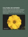 Cultura de Niter I: Atra Es Tur Sticas de Niter I, Bispos E Arcebispos de Niter I, Carnaval de Niter I, Esporte de Niter I, Museus de Nite - Source Wikipedia